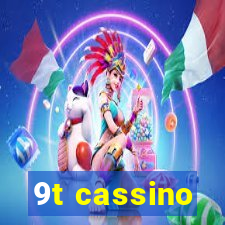 9t cassino